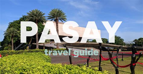 my location to pasay|Pasay trip planner: make a Pasay itinerary & map .